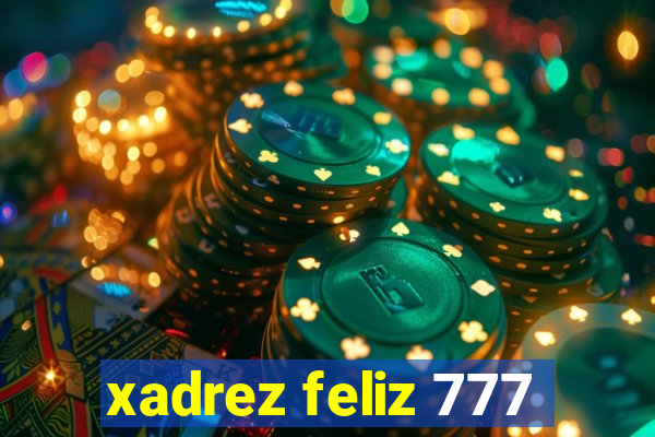 xadrez feliz 777