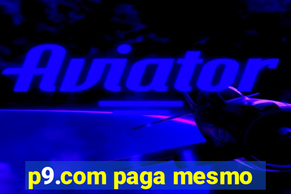 p9.com paga mesmo