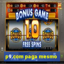 p9.com paga mesmo