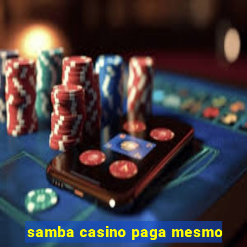 samba casino paga mesmo