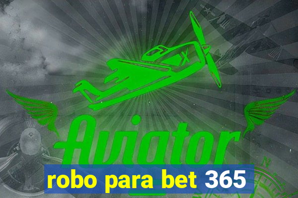 robo para bet 365