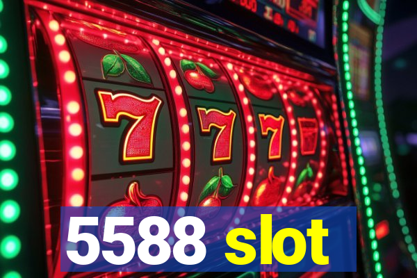 5588 slot