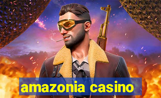 amazonia casino