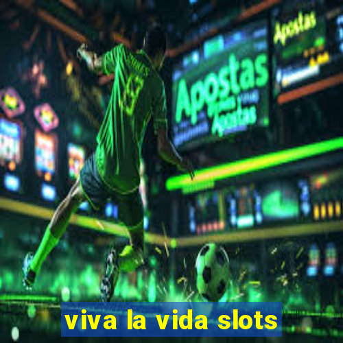 viva la vida slots