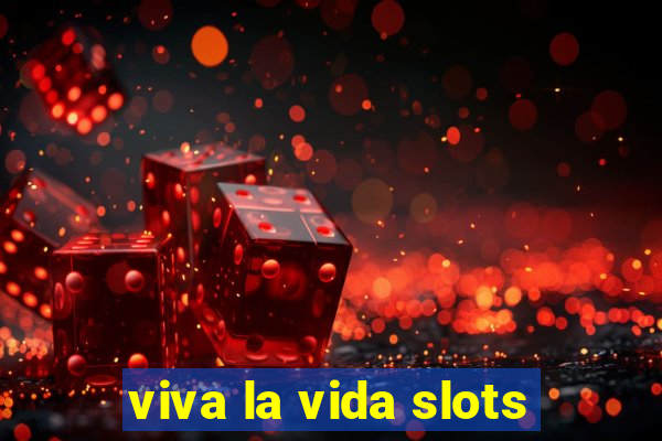 viva la vida slots