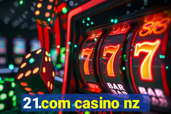 21.com casino nz