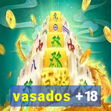 vasados +18