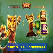 como se inscrever no jogo do tigrinho