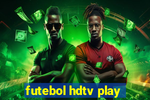 futebol hdtv play