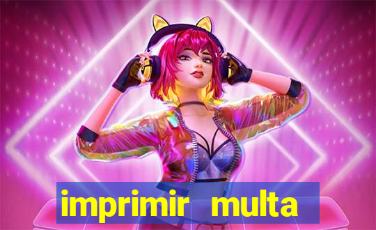 imprimir multa detran mg