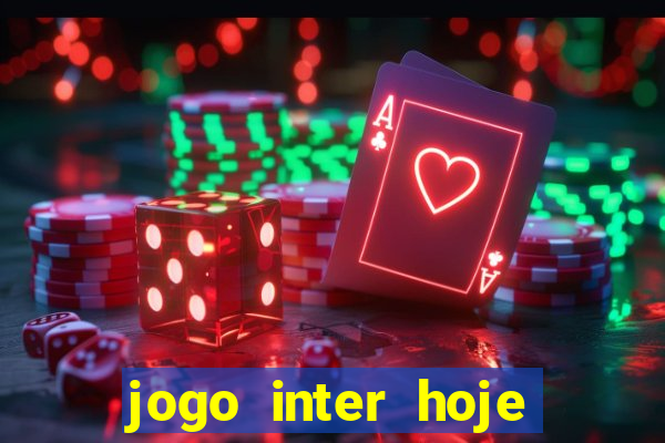 jogo inter hoje onde ver