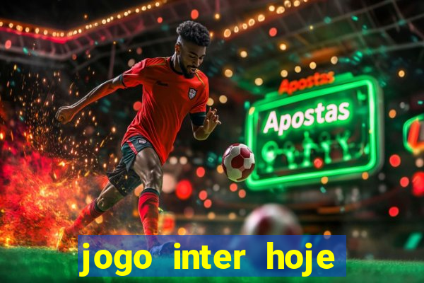 jogo inter hoje onde ver