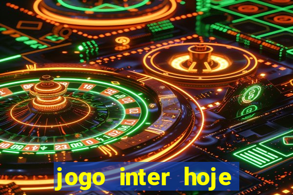 jogo inter hoje onde ver