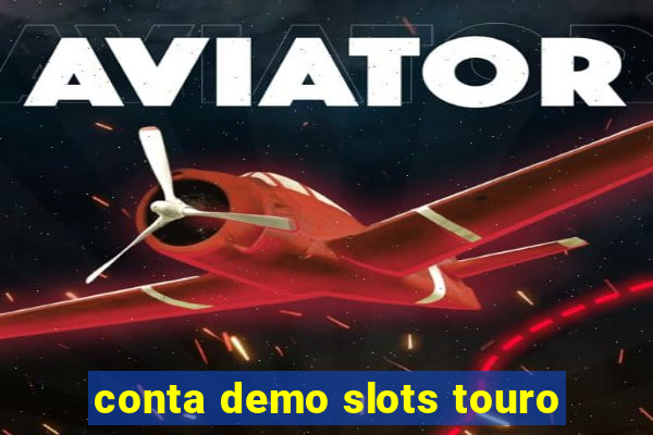 conta demo slots touro