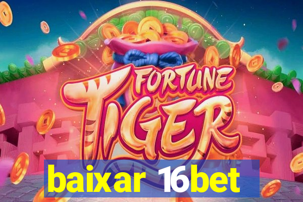 baixar 16bet