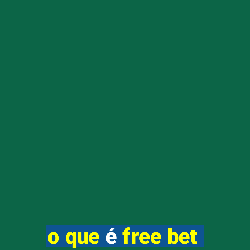 o que é free bet