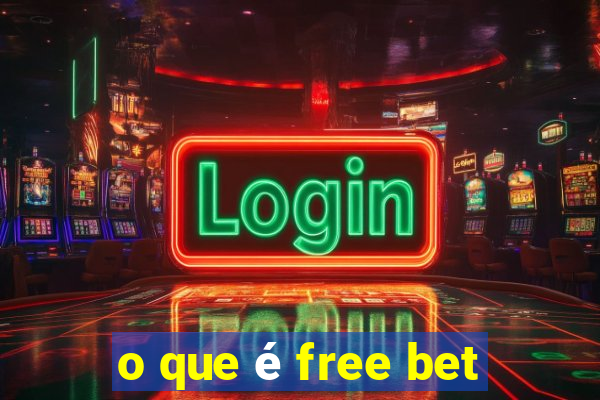 o que é free bet