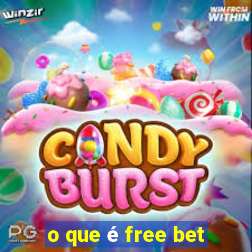 o que é free bet