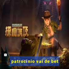 patrocínio vai de bet