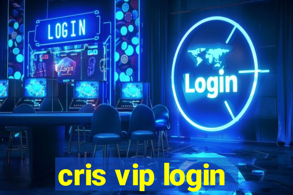 cris vip login