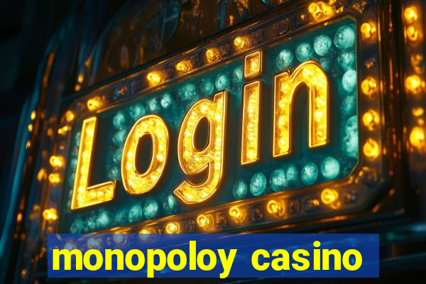 monopoloy casino