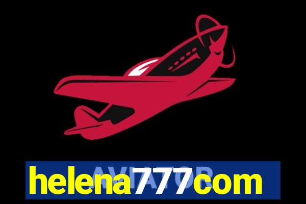 helena777com