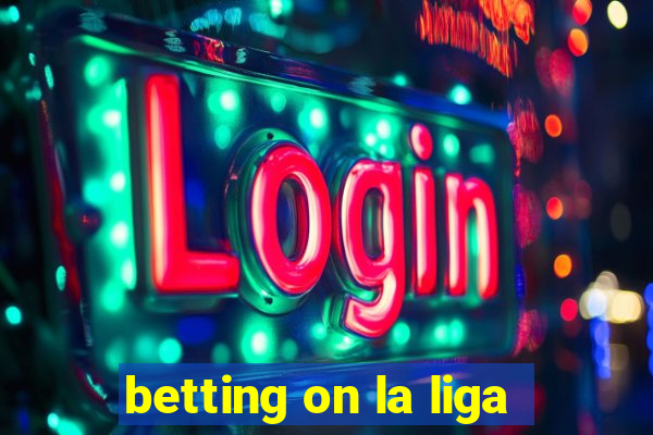 betting on la liga