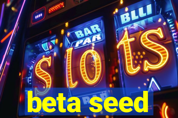 beta seed