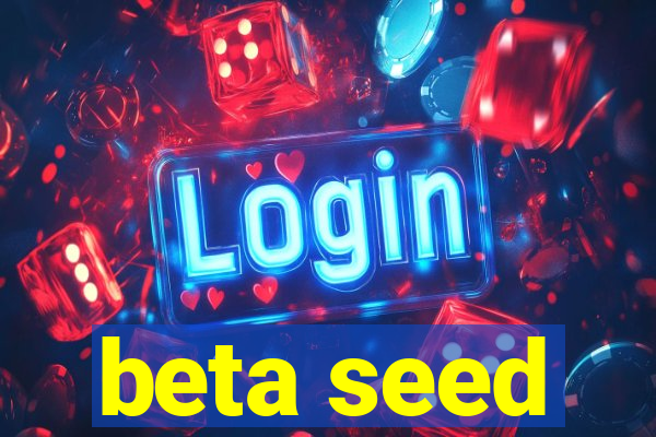 beta seed