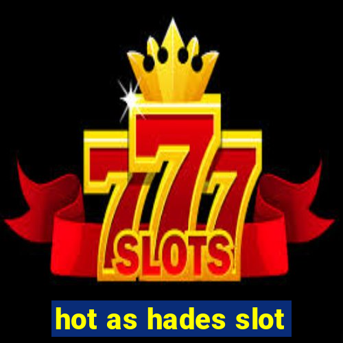 hot as hades slot