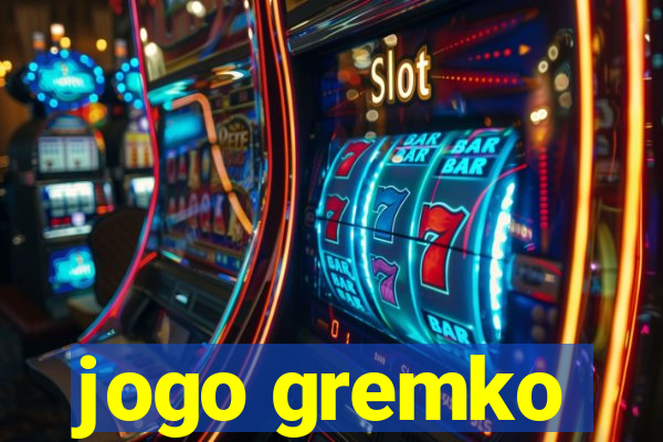 jogo gremko