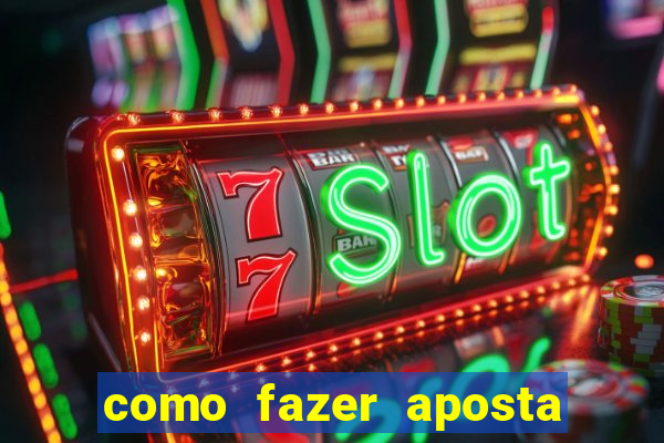 como fazer aposta no esporte bet