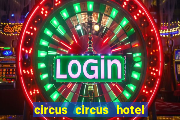 circus circus hotel casino & theme park