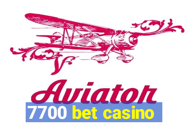 7700 bet casino