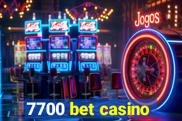 7700 bet casino