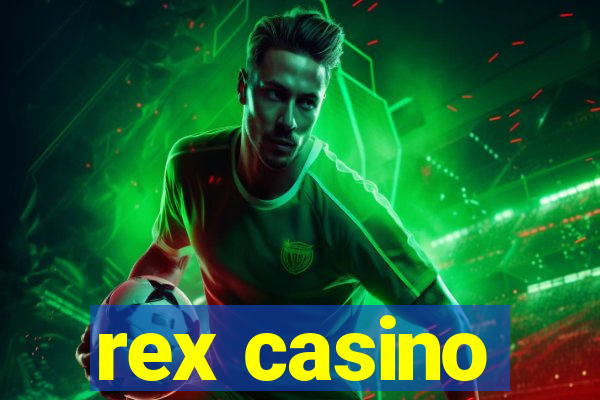 rex casino