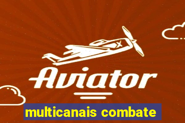 multicanais combate