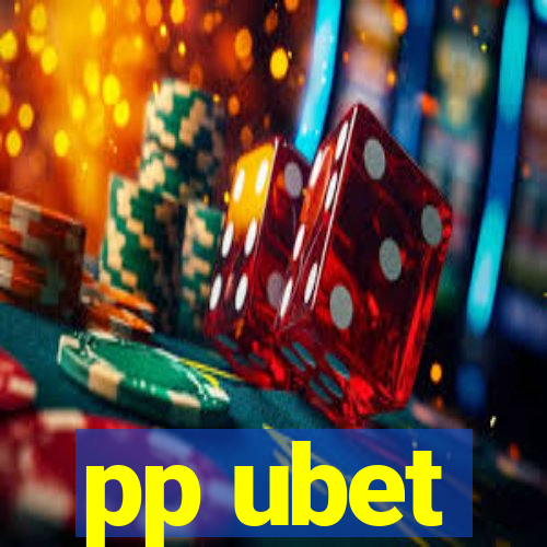 pp ubet