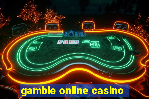 gamble online casino