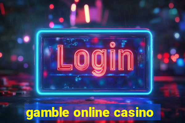 gamble online casino