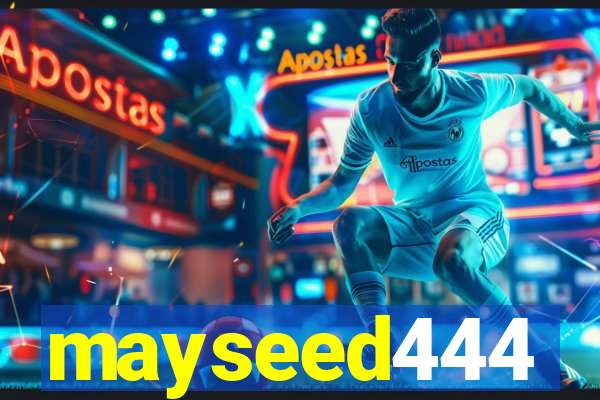 mayseed444