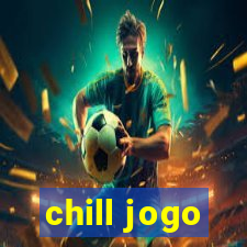 chill jogo