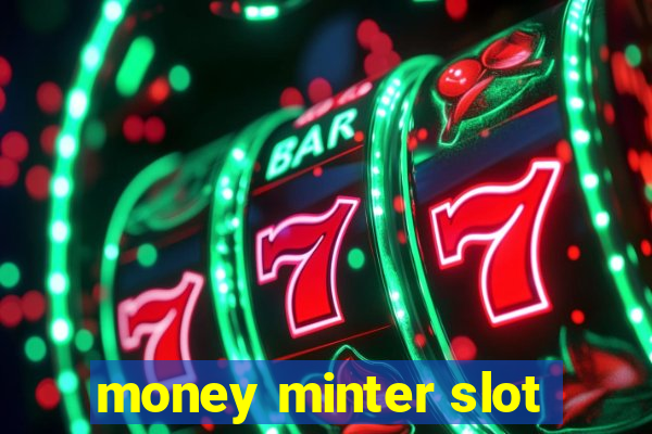 money minter slot