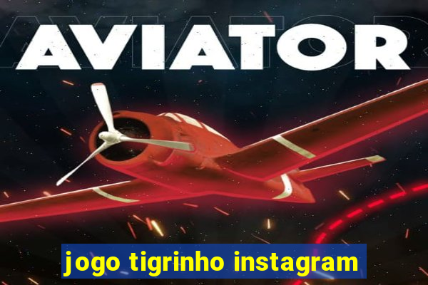 jogo tigrinho instagram