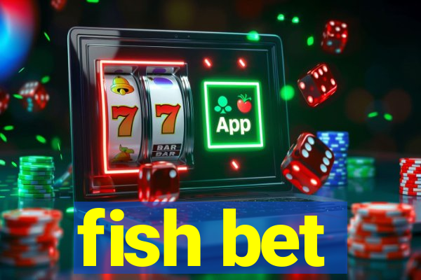 fish bet