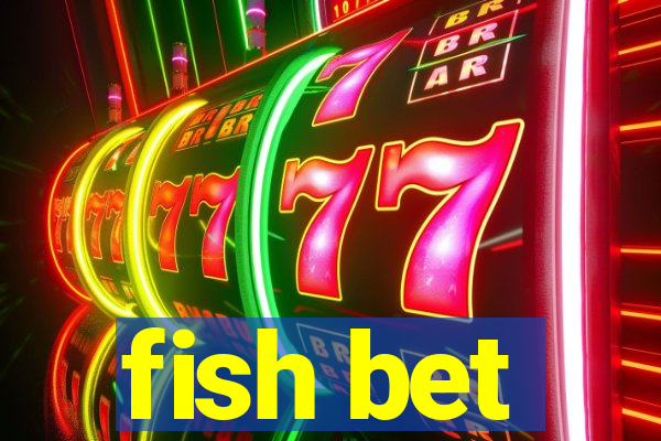 fish bet