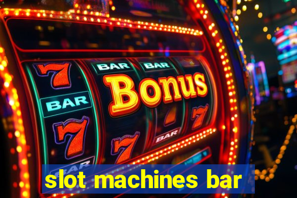 slot machines bar