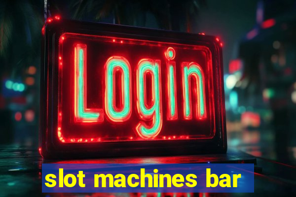 slot machines bar