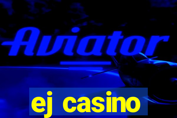 ej casino