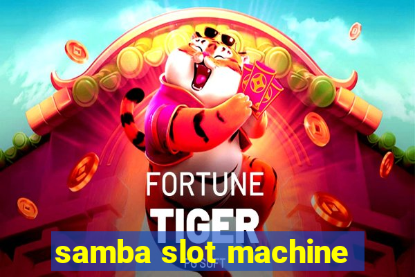 samba slot machine